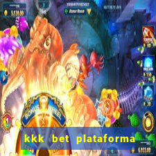 kkk bet plataforma de jogos